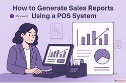 How to Generate Sales Reports Using a POS System