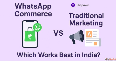 WhatsApp Commerce vs Traditional Marketing Which Works Best in India