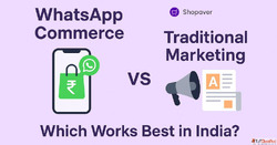 WhatsApp Commerce vs Traditional Marketing Which Works Best ...