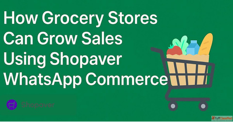 How Grocery Stores Can Grow Sales Using Shopaver WhatsApp Commerce