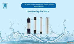 Submersible Motors in Dry Conditions Myths Risks and Safe Pr...