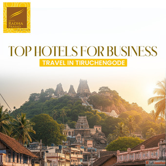 Top hotels for business travel in Tiruchengode