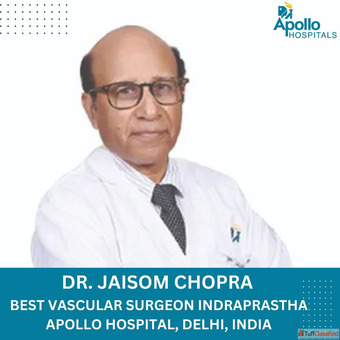 Dr. Jaisom Chopra Vascular Surgeon Apollo Hospital Delhi