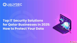 Top IT Security Solutions for Qatar Businesses in 2025