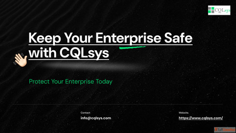 Keep Your Enterprise Safe with CQLsys