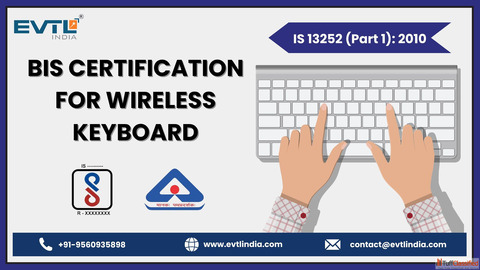 How to Get BIS Certification for Wireless Keyboards in India Step-by-Step Process