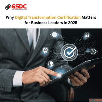 Why Digital Transformation Certification Matters for Business Leaders in 2025