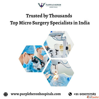 Trusted by Thousands Top Micro Surgery Specialists in India