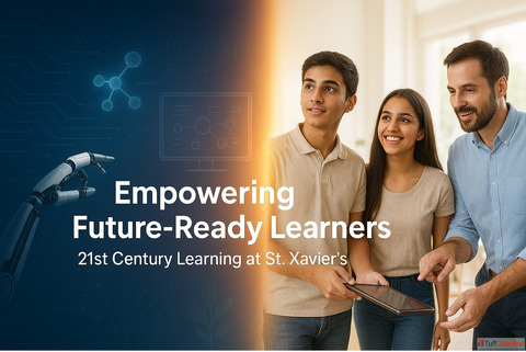 Empowering Future-Ready Learners 21st Century Learning at St. Xavier's High School