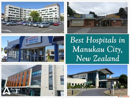 Best Hospitals in Manukau City Auckland New Zealand