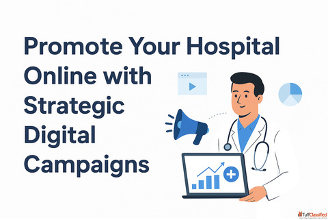Promote Your Hospital with Strategic Digital Campaigns in Hyderabad