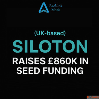 UK-based Siloton Raises 860K in Seed Funding