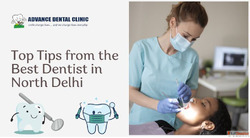 Top Tips from the Best Dentist in North Delhi