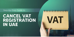 How to Cancel VAT Registration in UAE Shuraa Tax