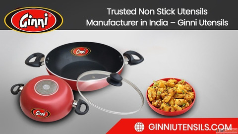 Trusted Non Stick Utensils Manufacturer in India - Ginni Utensils
