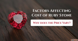 Factors Affecting Cost of Ruby Stone Why does the Price Vary
