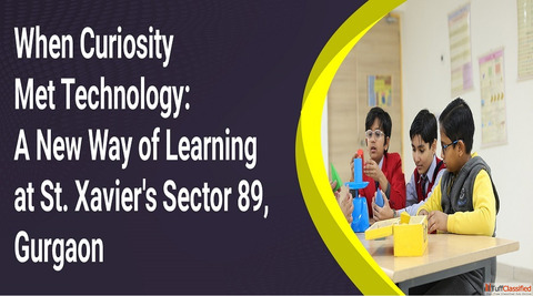 When Curiosity Met Technology A New Way of Learning at St. Xavier's Sector 89 Gurgaon
