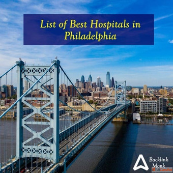 List of Best Hospitals in Philadelphia Pennsylvania