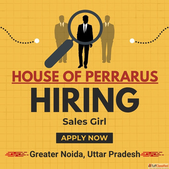 Hiring Sales Girl at House Of Perrarus - Smart Confident Energetic Candidates Wanted