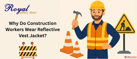 Why Do Construction Workers Wear Reflective Vest Jacket