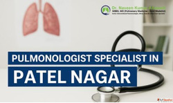Pulmonologist Specialist in Patel Nagar