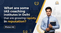 What are some IAS coaching institutes in Delhi that are grow...