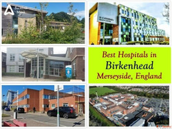 Best Hospitals in Birkenhead Wirral Merseyside England