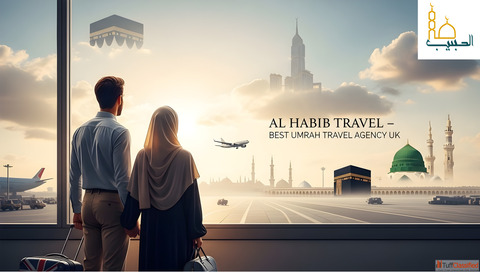 Best Umrah Travel Agency in the UK - Al Habib Travel Guides You to a Spiritual Journey