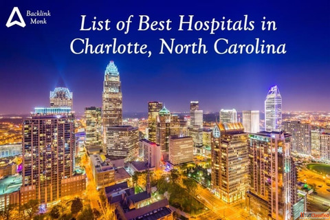 List of Best Hospitals in Charlotte North Carolina