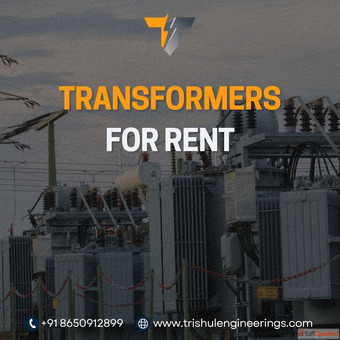 Reliable Transformers for Rent for Industrial and Commercial Use