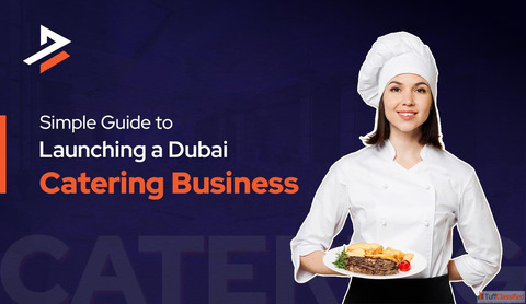 How to Start a Catering Business in Dubai UAE