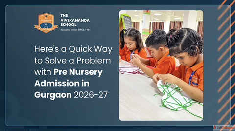 Here's a Quick Way to Solve a Problem with Pre Nursery Admission in Gurgaon 2026-27