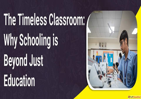 The Timeless Classroom Why Schooling is Beyond Just Education