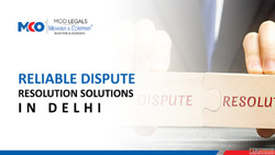 Reliable Dispute Resolution Solutions in Delhi