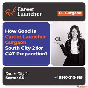How Good Is Career Launcher Gurgaon South City 2 for CAT Preparation
