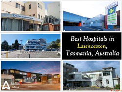 Best Hospitals in Launceston Tasmania Australia