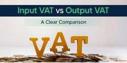 Input VAT and Output VAT in UAE Key Differences Explained