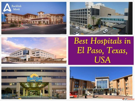 Best Hospitals in El Paso Texas United States of America