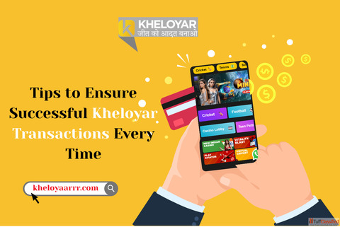 Tips to Ensure Successful Kheloyar Transactions Every Time