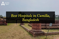 List of Best Hospitals in Cumilla Bangladesh