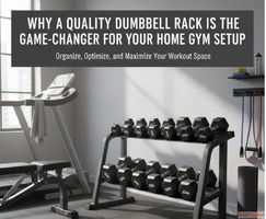 Why a Quality Dumbbell Rack Is the Game-Changer for Your Hom...