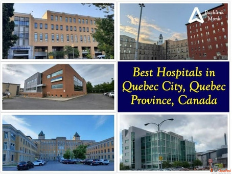 Best Hospitals in Quebec City Quebec Province Canada