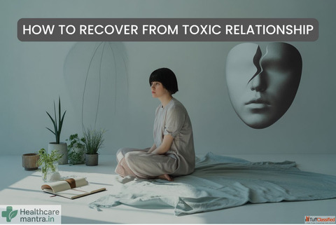 How to Recover After a Toxic Relationship