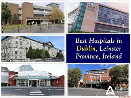Best Hospitals in Dublin Leinster Province Ireland