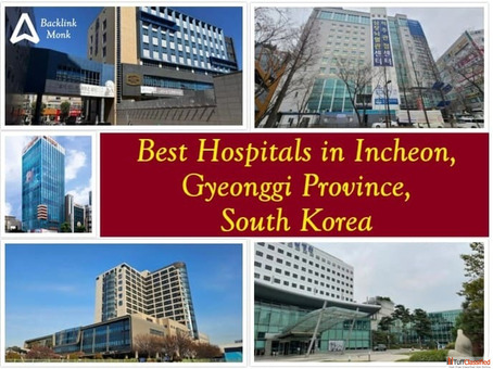 Best Hospitals in Incheon Gyeonggi Province South Korea