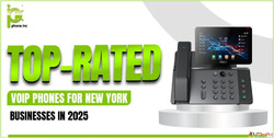 Top-Rated VoIP Phones for New York Businesses
