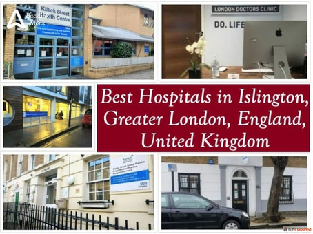 Best Hospitals in Islington Greater London England UK