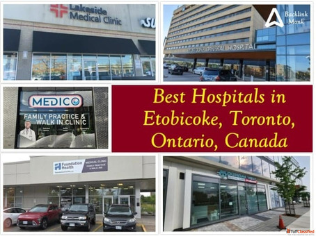 Best Hospitals in Etobicoke Toronto Ontario Canada