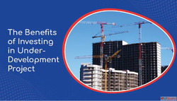 The Benefits of Investing in Under-Development Project
