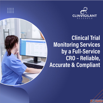Clinical Trial Monitoring Services by a Full-Service CRO - Reliable Accurate Compliant